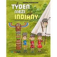 Týden mezi indiány - Zuzana Pospíšilová