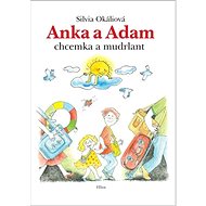 Anka a Adam: chcemka a mudrlant - Silvia Okáliová