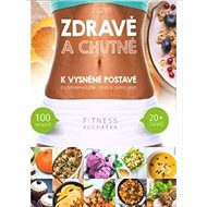 Zdravě a chutně k vysněné postavě - Josef Tóth; Pavel Walek