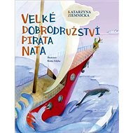 Velké dobrodružství piráta Nata - Katarzyna Ziemnicka; Beata Zdęba