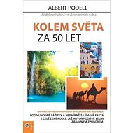 Kolem světa za 50 let - Albert Podell