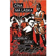 Čína má láska - Vladislav Kučík