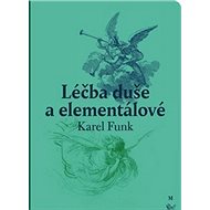 Léčba duše a elementálové - Karel Funk