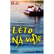 Léto na vodě - Petra Martišková
