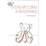 O chlapci, snu a medvídku - Michal Čagánek