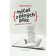 Mlčať z plných pľúc - Marián Grupač