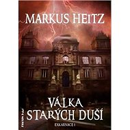 Válka Starých duší: Exkarnace 1 - Markus Heitz