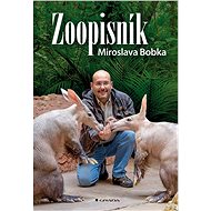 ZOOpisník Miroslava Bobka - Miroslav Bobek