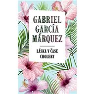 Láska v čase cholery - Gabriel G. Márquez