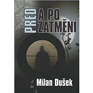 Před a po zatmění - Milan Dušek