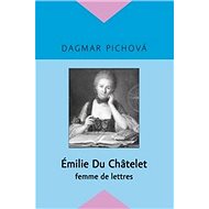 Émilie Du Châtelet - Dagmar Pichova