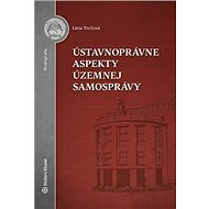 Ústavnoprávne aspekty územnej samosprávy - Lívia Trellová