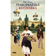 Staropražská kuchařka - Viktor Faktor
