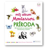 Môj album Montessori – Príroda - Adeline Charneau; Roberta Rocchi