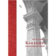 Kam kráčíš, památková péče? - 
