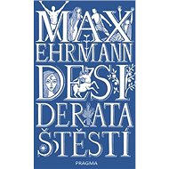 Desiderata štěstí - Max Ehrmann
