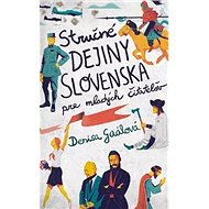 Stručné dejiny Slovenska pre mladých čitateľov - Denisa Gaálová