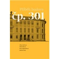 Příběh budovy čp. 301 - Petra Bubeníčková; Michal Čuřín; Nela Mlsová; Alena Zachová