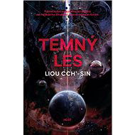 Temný les: Druhý díl trilogie Vzpomínka na Zemi - Liou Cch'-sin