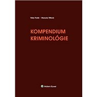 Kompendium kriminológie - Peter Polák; Marcela Tittlová
