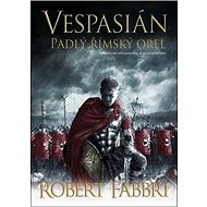 Vespasián Padlý římský orel - Robert Fabbri