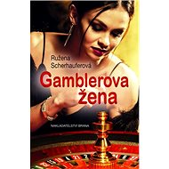 Gamblerova žena - Ružena Scherhauferová