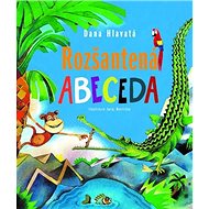 Rozšantená abeceda - Dana Hlavatá
