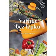 Vaříme bez lepku - Iva Kohoutková
