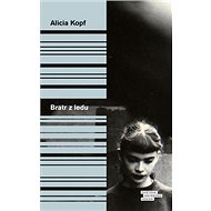 Bratr z ledu - Alicia Kopf