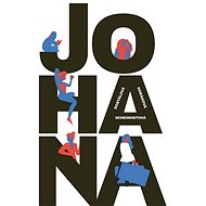 Johana - Zuzana Dostálová; Pavla Horáková; Alena Scheinostová