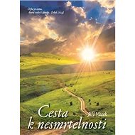 Cesta k nesmrtelnosti - Jiří Vacek