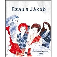 Ezau a Jákob - Ivana Pecháčková