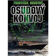 Osudový konvoj - František Novotný