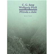 Příroda a duše - Carl Gustav Jung; Wolfgang Ernst Pauli