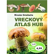 Vreckový atlas húb - Miroslav Smotlacha; Josef a Marie Erhartovi