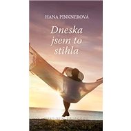 Dneska jsem to stihla - Hana Pinknerová