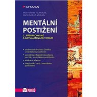 Mentální postižení: 2., přepracované a aktualizované vydání - Milan Valenta; Jan Michalík; Martin Lečbych