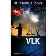 Zlý vlk: KRIMI - Nele Neuhaus