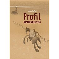 Profil senescenta - Anton Markoš