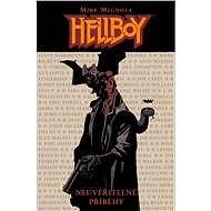 Hellboy: Neuvěřitelné příběhy - Mike Mignola