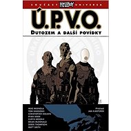 Ú.P.V.O. Dutozem a další povídky - Mike Mignola