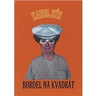 Bordel na kvadrát - Karel Sýs