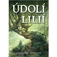 Údolí lilií - Alexandra Pavelková