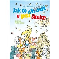 Jak to chodí v psí školce - Iva Gecková; Michal Sušina