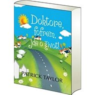 Doktore, fofrem, jde o život! - Patrick Taylor