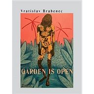 Garden is open - Vratislav Brabenec