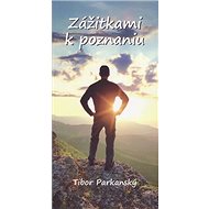 Zážitkami k poznaniu - Tibor Parkanský