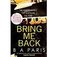 Bring Me Back - B. A. Paris