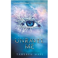 Unravel Me - Tahereh Mafi