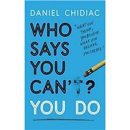 Who Says You Can't? You Do - 